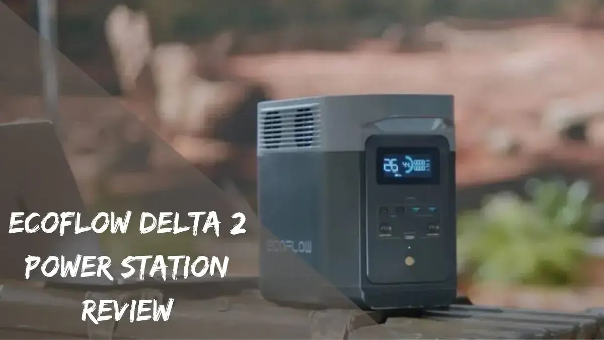 EcoFlow DELTA 2 Power Station Review - Wildernesscamplife